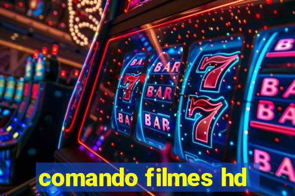 comando filmes hd